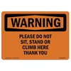 Signmission OSHA Sign, Please Do Not Sit Stand Or Climb Here Thank You, 18in X 12in, 12" W, 18" L, Landscape OS-WS-D-1218-L-12324